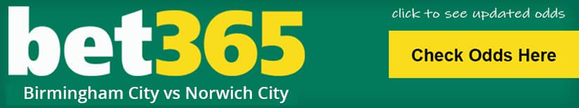Birmingham City F.C. vs Norwich City match odds bet365