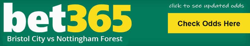 Bristol City vs Nottingham Forest match odds bet 365