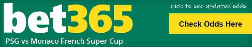 PSG vs Monaco French super cup odds bet 365